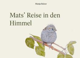 Mats' Reise in den Himmel di Manja Balzer edito da Books on Demand