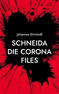 Schneida - Die Corona Files di Johannes Girmindl edito da Books on Demand