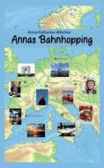 Annas Bahnhopping di Anna-Katharina Hölscher edito da Books on Demand
