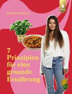 Die 7 Prinzipien für eine gesunde Ernährung di Jennifer Medhurst edito da Ulmer Eugen Verlag