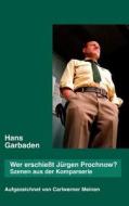 Wer Erschie T J Rgen Prochnow di Hans Garbaden edito da Books On Demand
