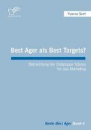 Best Ager als Best Targets? di Yvonne Senf edito da Diplomica Verlag