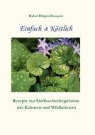 Einfach & Köstlich di Rahel Bürger-Rasquin edito da Books on Demand