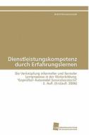 Dienstleistungskompetenz durch Erfahrungslernen di Detlef Messerschmidt edito da Südwestdeutscher Verlag für Hochschulschriften AG  Co. KG