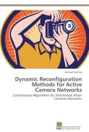 Dynamic Reconfiguration Methods for Active Camera Networks di Michael Nolting edito da Südwestdeutscher Verlag für Hochschulschriften AG  Co. KG