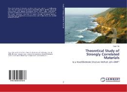 Theoretical Study of Strongly Correlated Materials di Quan Yin edito da LAP Lambert Academic Publishing