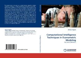 Computational Intelligence Techniques in Econometric Modeling di Adriana Agapie edito da LAP Lambert Academic Publishing