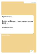 Polskie spólki pracownicze a amerykanskie ESOP- y di Szymon Kozielec edito da Diplom.de