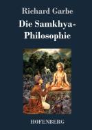 Die Samkhya-Philosophie di Richard Garbe edito da Hofenberg