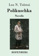 Polikuschka di Leo N. Tolstoi edito da Hofenberg