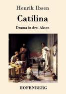 Catilina di Henrik Ibsen edito da Hofenberg