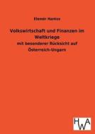 Volkswirtschaft und Finanzen im Weltkriege di Elemér Hantos edito da TP Verone Publishing