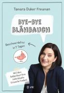 Bye-bye Blähbauch di Tamara Duker Freuman edito da VAK Verlags GmbH