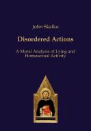 Disordered Actions di John Skalko edito da Editiones Scholasticae