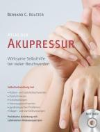 Atlas der Akupressur di Bernard C. Kolster, Astrid Waskowiak edito da KVM-Der Medizinverlag