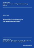 Betriebliche Sozialordnungen und Mitarbeiterverhalten di Marcus Falke edito da Hampp, Rainer