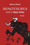 Minotaurus starb in Nappa Valley di Rebecca Netzel edito da TRIGA