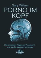 Porno im Kopf di Gary Wilson edito da Narayana Verlag GmbH