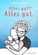 Alles gut? Alles gut. di Marlene Assmann edito da Jacoby & Stuart