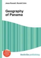 Geography Of Panama di Jesse Russell, Ronald Cohn edito da Book On Demand Ltd.