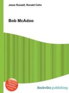 Bob Mcadoo di Jesse Russell, Ronald Cohn edito da Book On Demand Ltd.