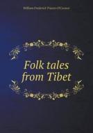 Folk Tales From Tibet di William Frederick Travers O'Connor edito da Book On Demand Ltd.