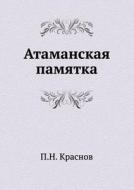 Atamanskaya Memo di Pyotr Nikolaevich Krasnov, P N Krasnov edito da Book On Demand Ltd.