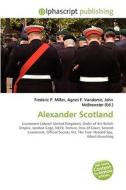 Alexander Scotland di #Miller,  Frederic P. Vandome,  Agnes F. Mcbrewster,  John edito da Alphascript Publishing