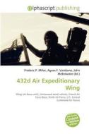 432d Air Expeditionary Wing edito da Betascript Publishing