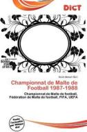 Championnat De Malte De Football 1987-1988 edito da Dict
