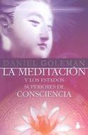 La Meditacion y los Estados Superiores de Consciencia di Daniel P. Goleman edito da Editorial Sirio