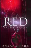 The Red Fairy Book Annotated di Lang Andrew Lang edito da Amazon Digital Services LLC - KDP Print US