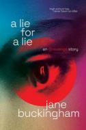 A Lie for a Lie di Jane Buckingham edito da Greenleaf Book Group Press