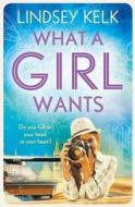 What A Girl Wants di Lindsey Kelk edito da Harpercollins Publishers