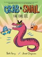 Crab and Snail: The Evil Eel di Beth Ferry edito da HARPERCOLLINS
