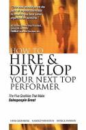 How to Hire and Develop Your Next Top Performer: The Five Qualities That Make Salespeople Great: The Five Qualities That di Herb Greenberg, Harold Weinstein, Herbert Greenberg edito da MCGRAW HILL BOOK CO
