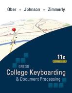 Gregg College Keyboarding & Document Processing (Gdp); Lessons 1-120, Main Text di Scot Ober, Jack E. Johnson, Arlene Zimmerly edito da MCGRAW HILL BOOK CO