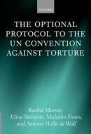 The Optional Protocol to the Un Convention Against Torture di Rachel Murray, Elina Steinerte, Malcolm Evans edito da OXFORD UNIV PR