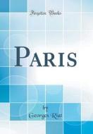 Paris (Classic Reprint) di Georges Riat edito da Forgotten Books
