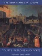 Courts, Patrons And Poets edito da Yale University Press
