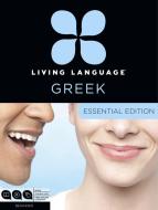 Living Language Greek [With 3 CDs] di Living Language, Stamatina Mastorakou edito da LIVING LANGUAGE
