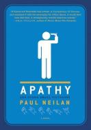 Apathy and Other Small Victories di Paul Neilan edito da GRIFFIN