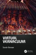 Virtual Vernacular di Sarah Bonser edito da Taylor & Francis Ltd