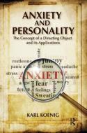 Anxiety and Personality di Karl Koenig edito da Taylor & Francis Ltd