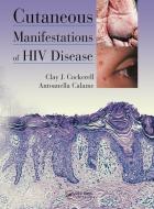 Cutaneous Manifestations Of Hiv Disease di Clay J. Cockerell, Antoanella Calame edito da Taylor & Francis Ltd