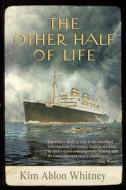 The Other Half of Life: A Novel Based on the True Story of the MS St. Louis di Kim Ablon Whitney edito da Alfred A. Knopf Books for Young Readers