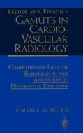 Reeder and Felson's Gamuts in Cardiovascular Radiology di Maurice M. Reeder edito da Springer New York