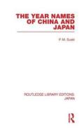 The Year Names Of China And Japan di P. M. Suski edito da Taylor & Francis Ltd