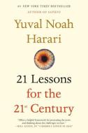 21 Lessons for the 21st Century di Yuval Noah Harari edito da Random House Publishing Group