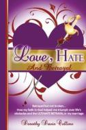 Love, Hate & Betrayal di Dorothy Davis Collins edito da Dorothy Davis Collins